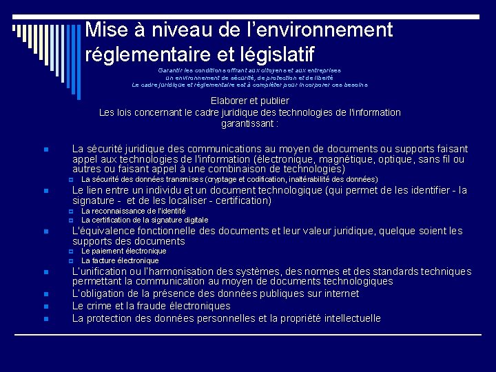 Mise à niveau de l’environnement réglementaire et législatif Garantir les conditions offrant aux citoyens