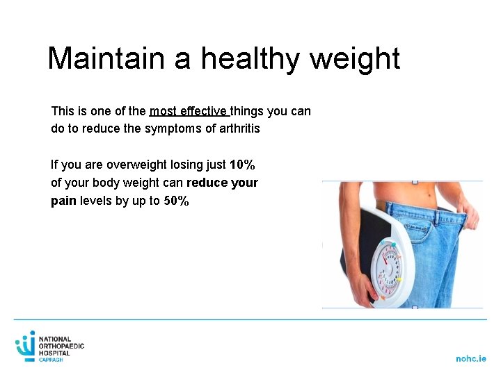 Maintain a healthy weight This is one of the most effective things you can