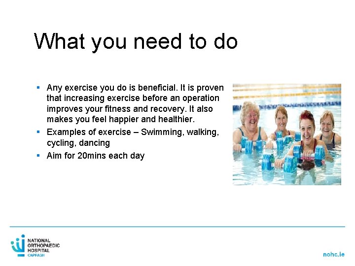 What you need to do § Any exercise you do is beneficial. It is