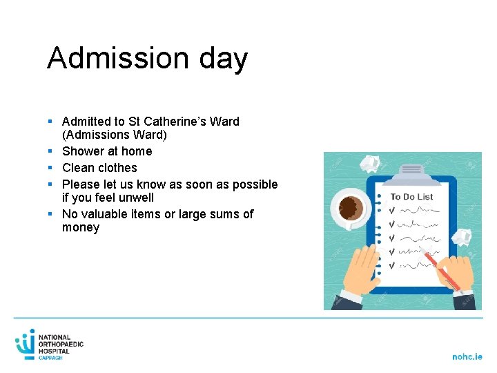 Admission day § Admitted to St Catherine’s Ward (Admissions Ward) § Shower at home