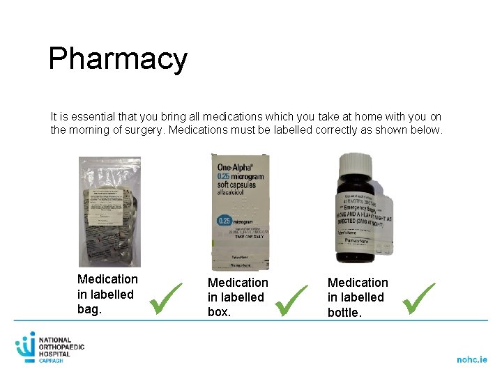 Pharmacy It is essential that you bring all medications which you take at home