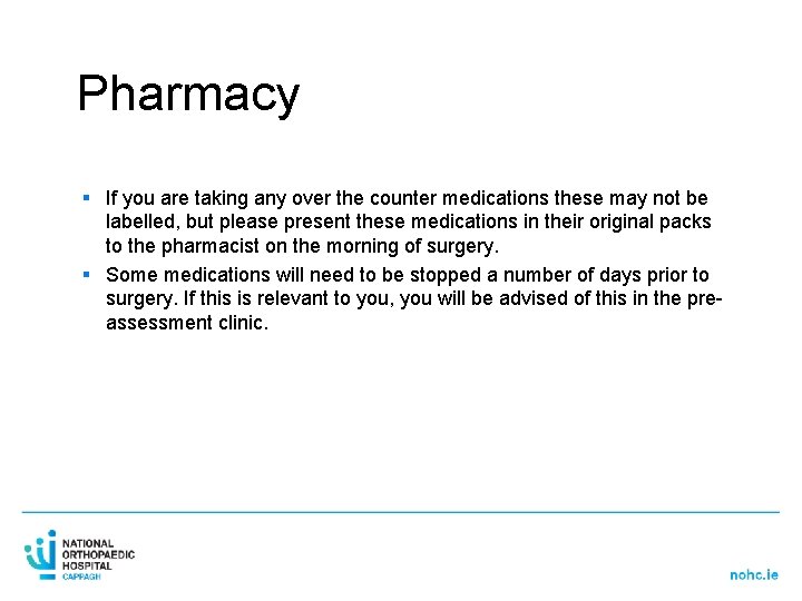 Pharmacy § If you are taking any over the counter medications these may not