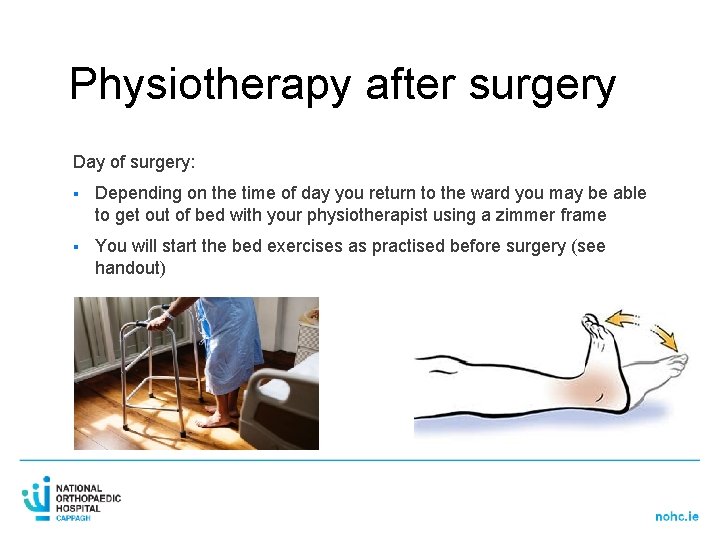 Physiotherapy after surgery Day of surgery: § Depending on the time of day you