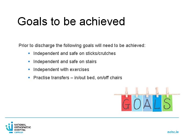 Goals to be achieved Prior to discharge the following goals will need to be