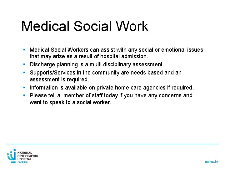 Medical Social Work § Medical Social Workers can assist with any social or emotional