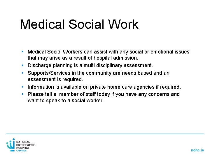 Medical Social Work § Medical Social Workers can assist with any social or emotional