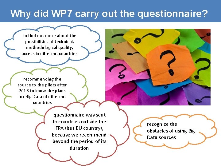 Why did WP 7 carry out the questionnaire? to find out more about the