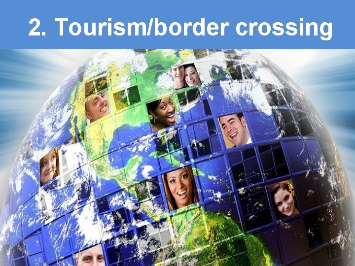 2. Tourism/border crossing 
