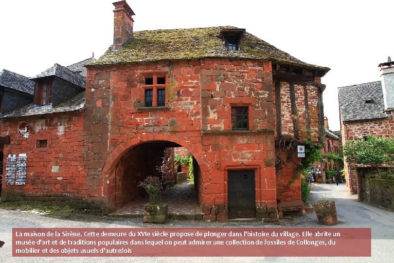 La maison de la Sirène. Cette demeure du XVIe siècle propose de plonger dans