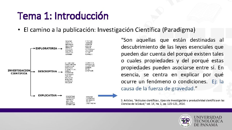 Tema 1: Introducción • El camino a la publicación: Investigación Científica (Paradigma) “Son aquellas