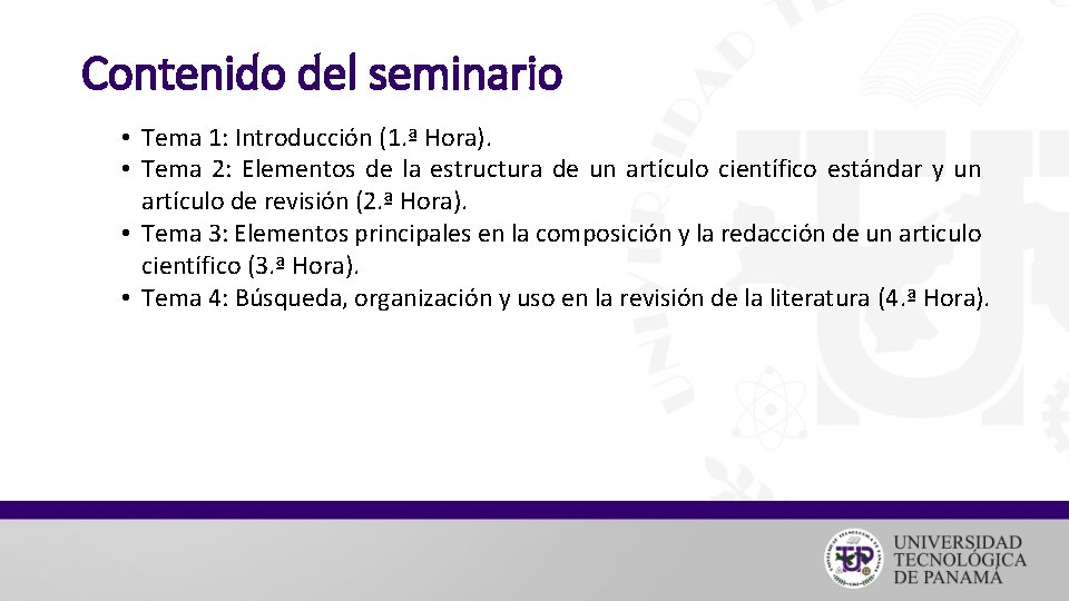 Contenido del seminario • Tema 1: Introducción (1. ª Hora). • Tema 2: Elementos