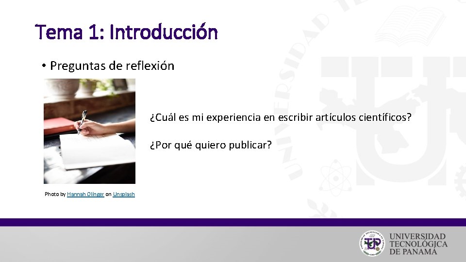 Tema 1: Introducción • Preguntas de reflexión ¿Cuál es mi experiencia en escribir artículos