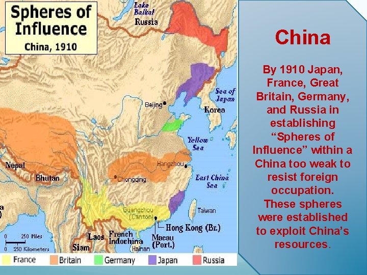 China By 1910 Japan, France, Great Britain, Germany, and Russia in establishing “Spheres of