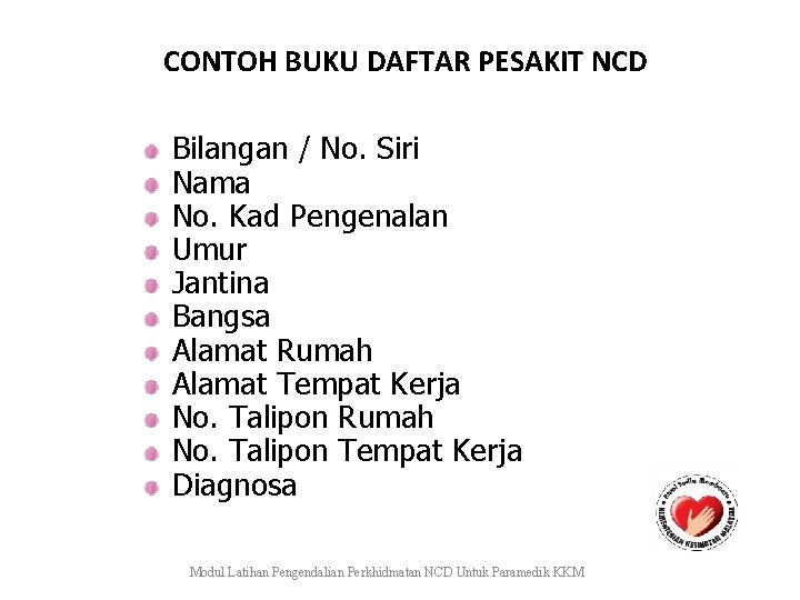 CONTOH BUKU DAFTAR PESAKIT NCD Bilangan / No. Siri Nama No. Kad Pengenalan Umur