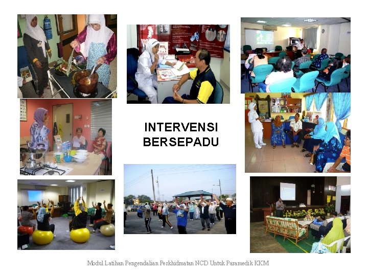 INTERVENSI BERSEPADU Modul Latihan Pengendalian Perkhidmatan NCD Untuk Paramedik KKM 