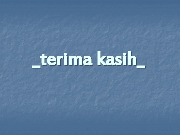 _terima kasih_ 