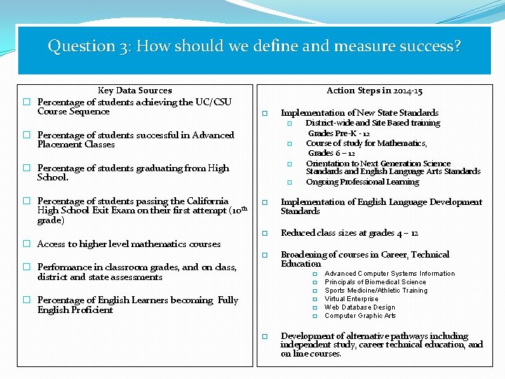 Question 3: How should we define and measure success? Key Data Sources � Percentage