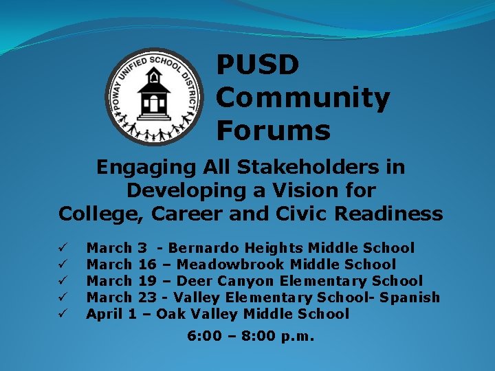 PUSD Community Forums Engaging All Stakeholders in Developing a Vision for College, Career and