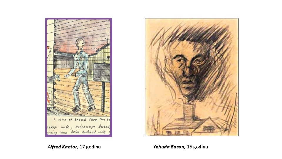 Alfred Kantor, 17 godina Yehuda Bacon, 16 godina 