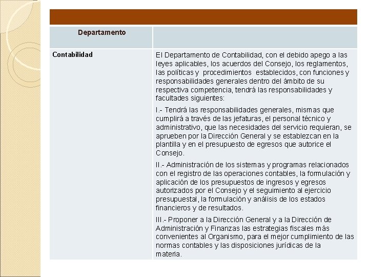 Departamento Contabilidad El Departamento de Contabilidad, con el debido apego a las leyes aplicables,