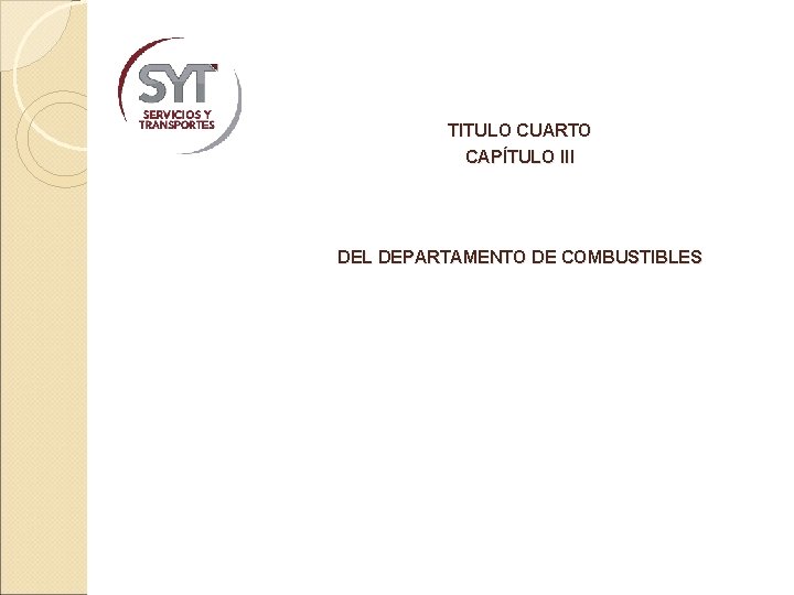 TITULO CUARTO CAPÍTULO III DEL DEPARTAMENTO DE COMBUSTIBLES 
