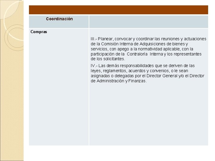 Coordinación Compras III. - Planear, convocar y coordinar las reuniones y actuaciones de la
