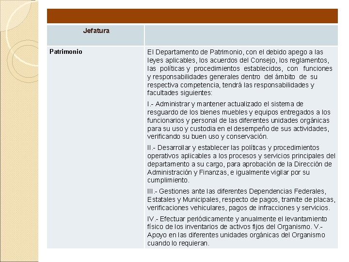 Jefatura Patrimonio El Departamento de Patrimonio, con el debido apego a las leyes aplicables,