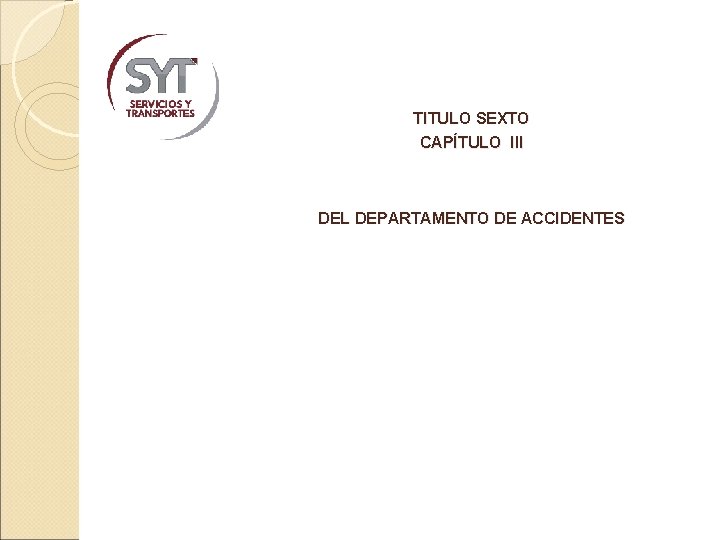 TITULO SEXTO CAPÍTULO III DEL DEPARTAMENTO DE ACCIDENTES 
