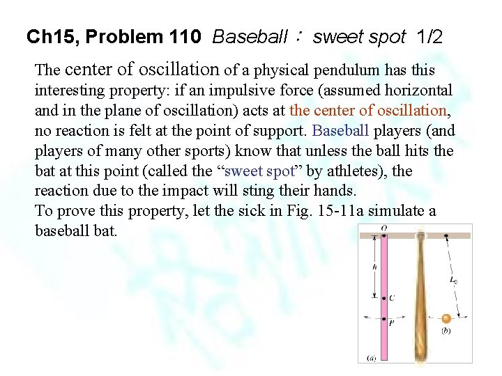 Ch 15, Problem 110 Baseball： sweet spot 1/2 The center of oscillation of a