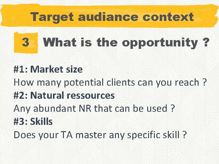 Target audiance context 3 What is the opportunity ? #1: Market size How many