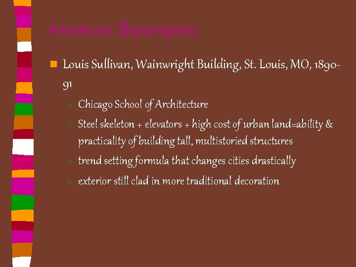 American Skyscrapers n Louis Sullivan, Wainwright Building, St. Louis, MO, 189091 » Chicago School