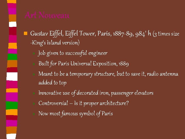 Art Nouveau n Gustav Eiffel, Eiffel Tower, Paris, 1887 -89, 984’ h (3 times