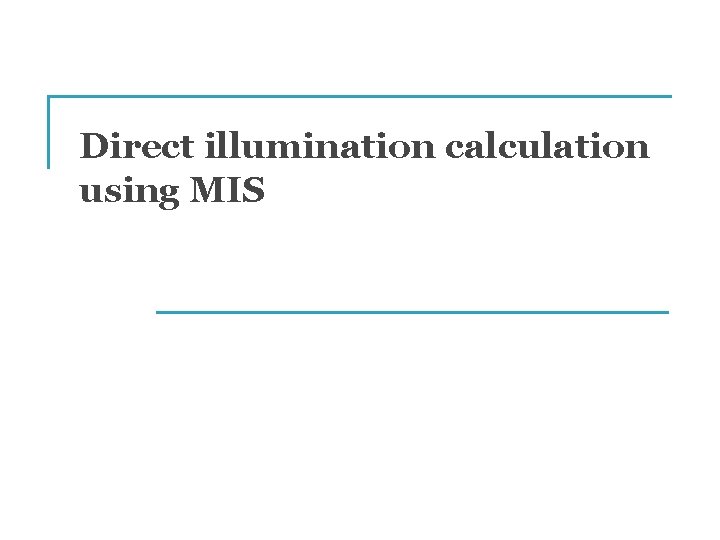 Direct illumination calculation using MIS 