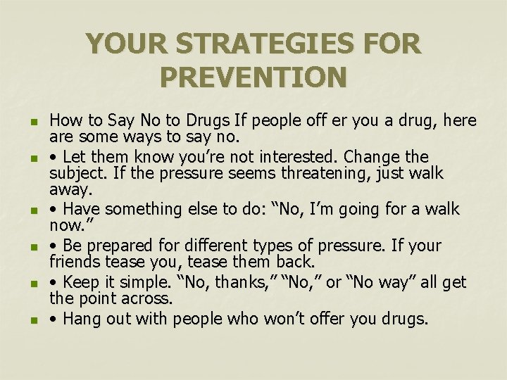 YOUR STRATEGIES FOR PREVENTION n n n How to Say No to Drugs If