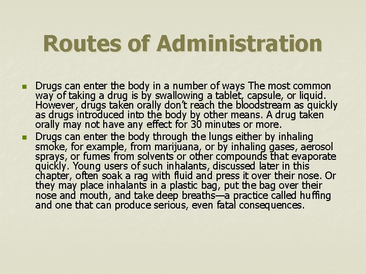 Routes of Administration n n Drugs can enter the body in a number of