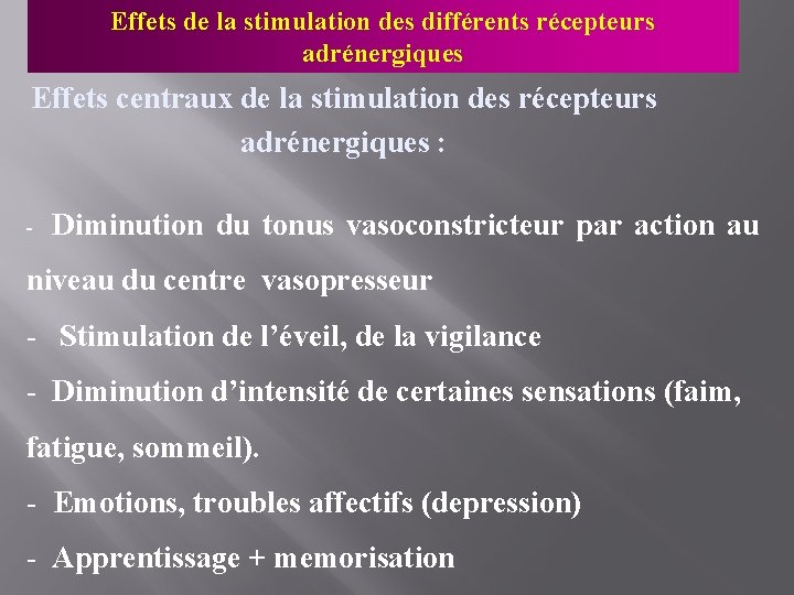 Effets de la stimulation des différents récepteurs adrénergiques Effets centraux de la stimulation des