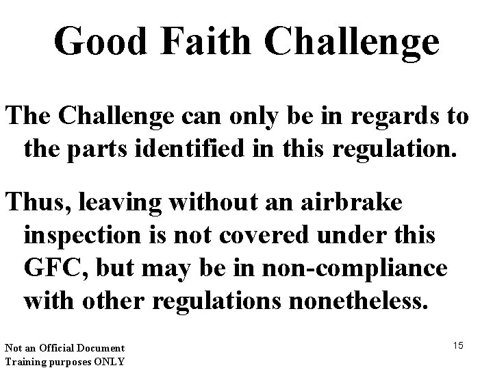 Good Faith Challenge The Challenge can only be in regards to the parts identified