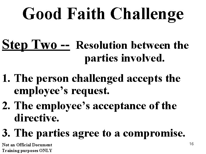 Good Faith Challenge Step Two -- Resolution between the parties involved. 1. The person
