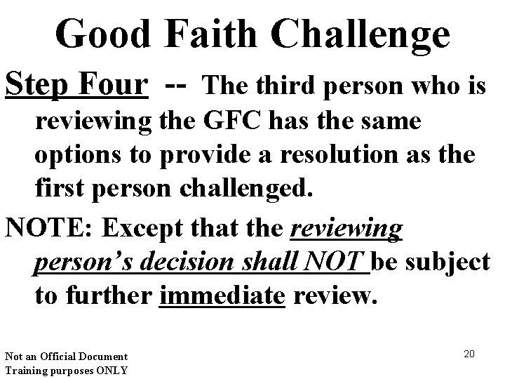 Good Faith Challenge Step Four -- The third person who is reviewing the GFC