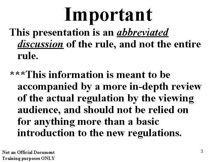 Important This presentation is an abbreviated discussion of the rule, and not the entire