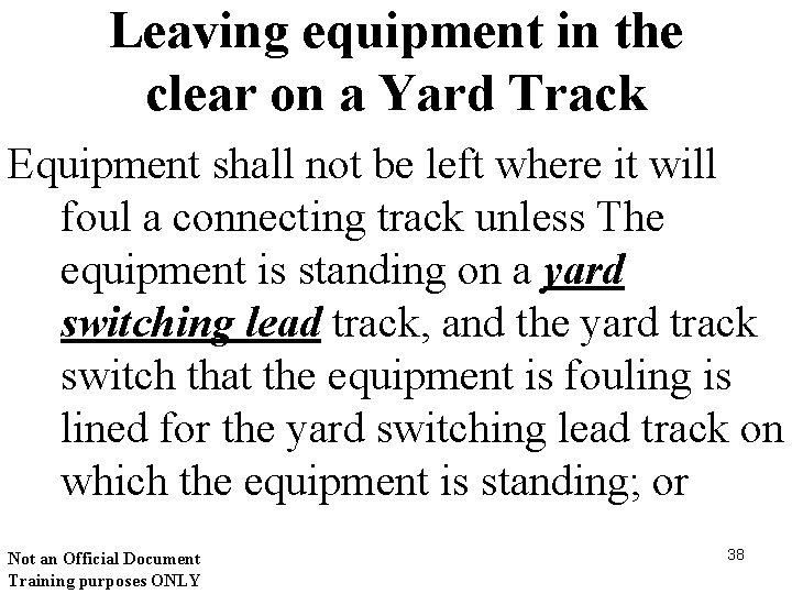 Leaving equipment in the clear on a Yard Track Equipment shall not be left