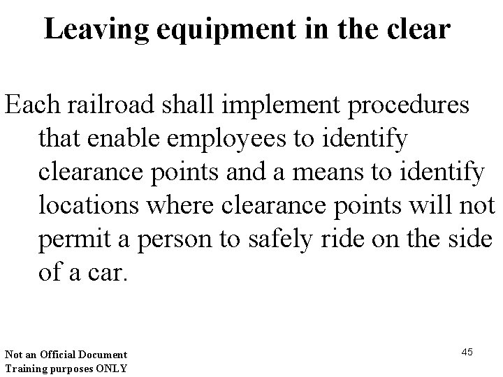 Leaving equipment in the clear Each railroad shall implement procedures that enable employees to