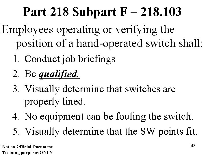 Part 218 Subpart F – 218. 103 Employees operating or verifying the position of