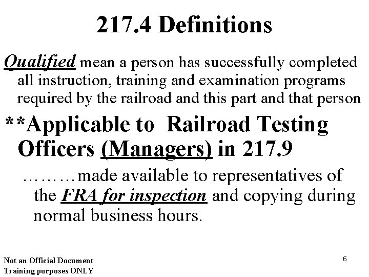 217. 4 Definitions Qualified mean a person has successfully completed all instruction, training and