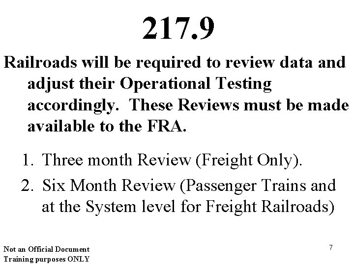 217. 9 Railroads will be required to review data and adjust their Operational Testing