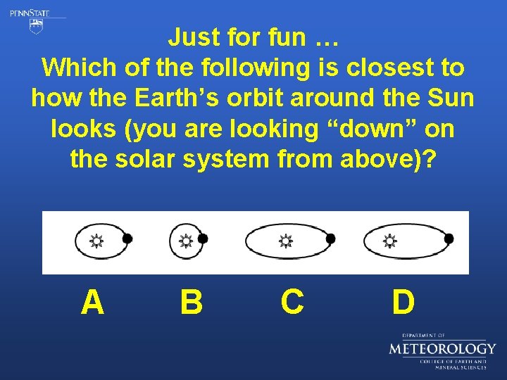 Just for fun … Which of the following is closest to how the Earth’s