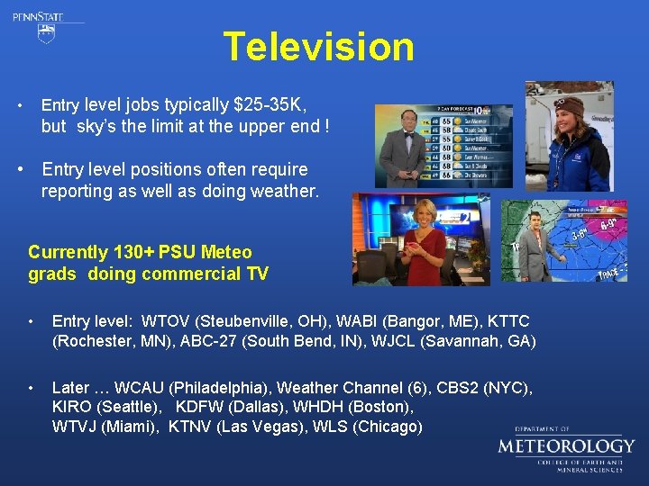 Television Entry level jobs typically $25 -35 K, • but sky’s the limit at