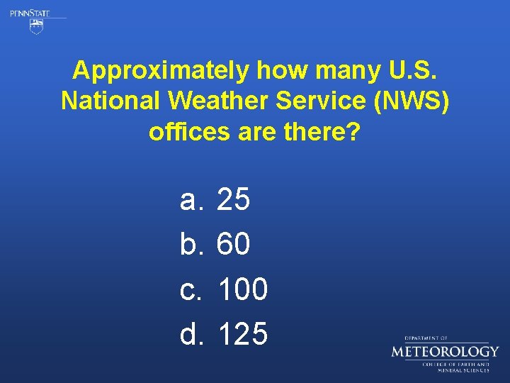 Approximately how many U. S. National Weather Service (NWS) offices are there? a. b.