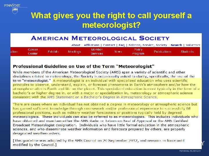 What gives you the right to call yourself a meteorologist? 