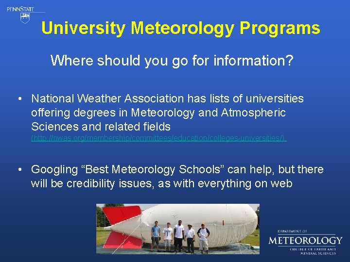 University Meteorology Programs Where should you go for information? • National Weather Association has